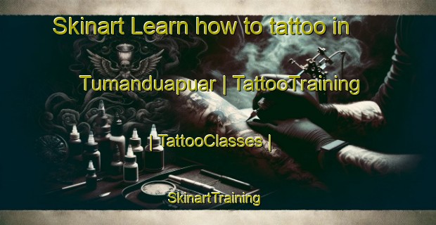 Skinart Learn how to tattoo in Tumanduapuar | TattooTraining | TattooClasses | SkinartTraining-Papua New Guinea